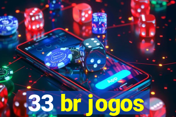 33 br jogos